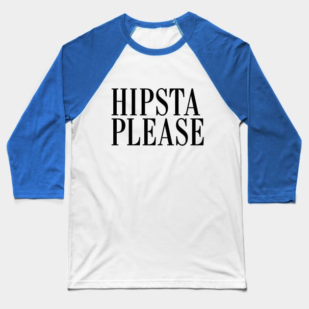 hipsta please Baseball T-Shirt by MartinAes